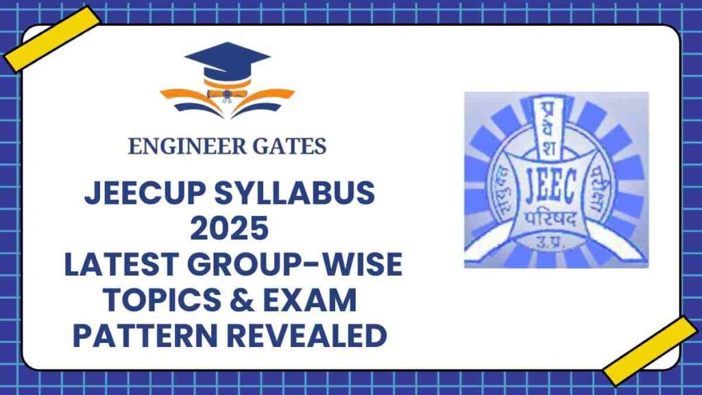 JEECUP Syllabus 2025: Latest Group-Wise Topics & Exam Pattern Revealed