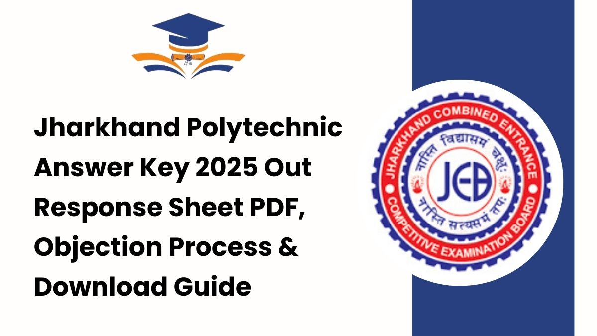 Jharkhand Polytechnic Answer Key 2025 Out: Response Sheet PDF, Objection Process & Download Guide