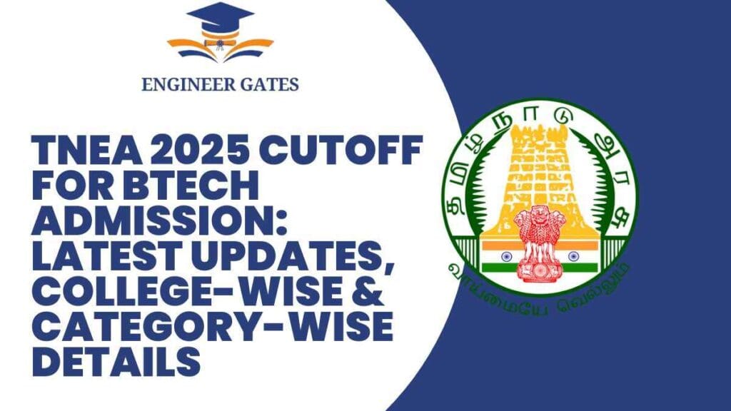 TNEA 2025 Cutoff for BTech Admission: Latest Updates, College-wise & Category-wise Details