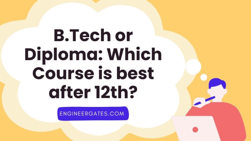B.Tech or Diploma Which Course is best after 12th