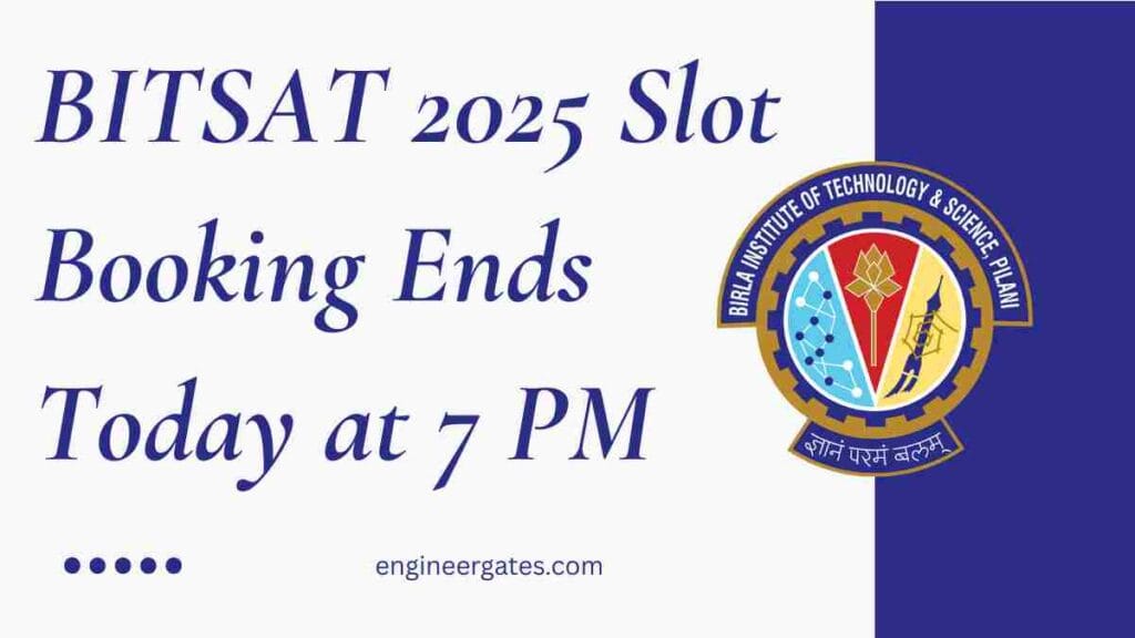BITSAT 2025 Slot Booking Ends Today at 7 PM