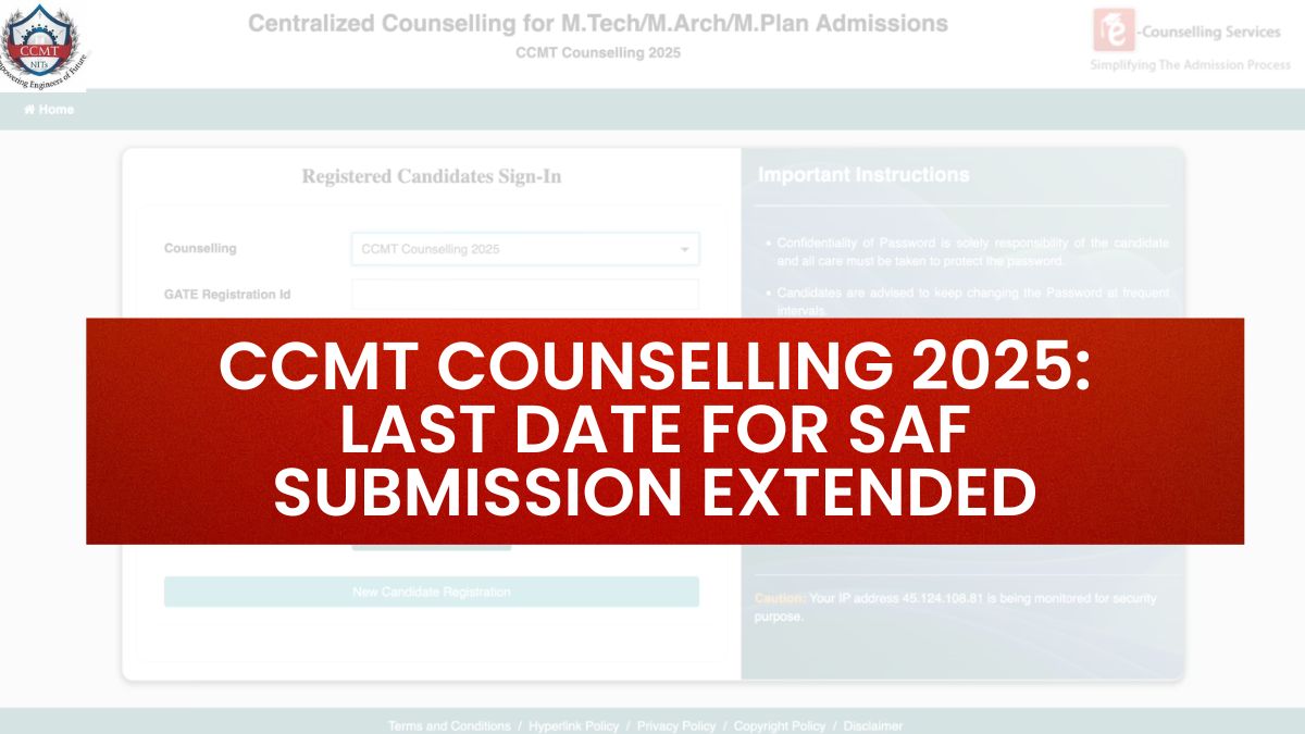 CCMT Counselling 2025: Last Date for SAF Submission Extended
