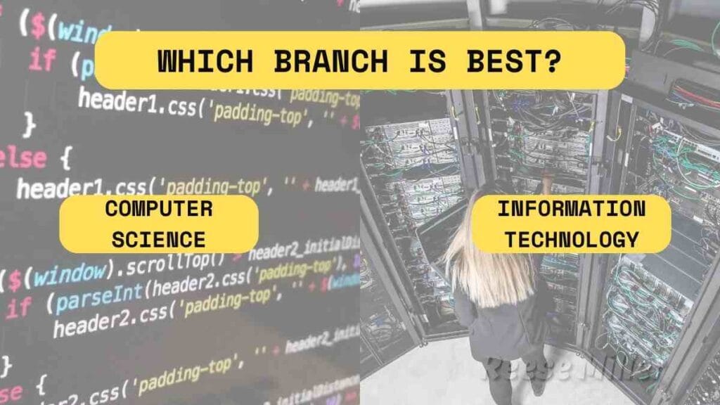B.Tech In Computer Science vs IT: Which branch is best? Detailed guide (2025)