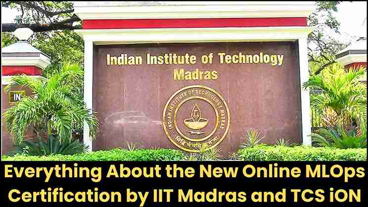 Everything About the New Online MLOps Certification by IIT Madras and TCS iON
