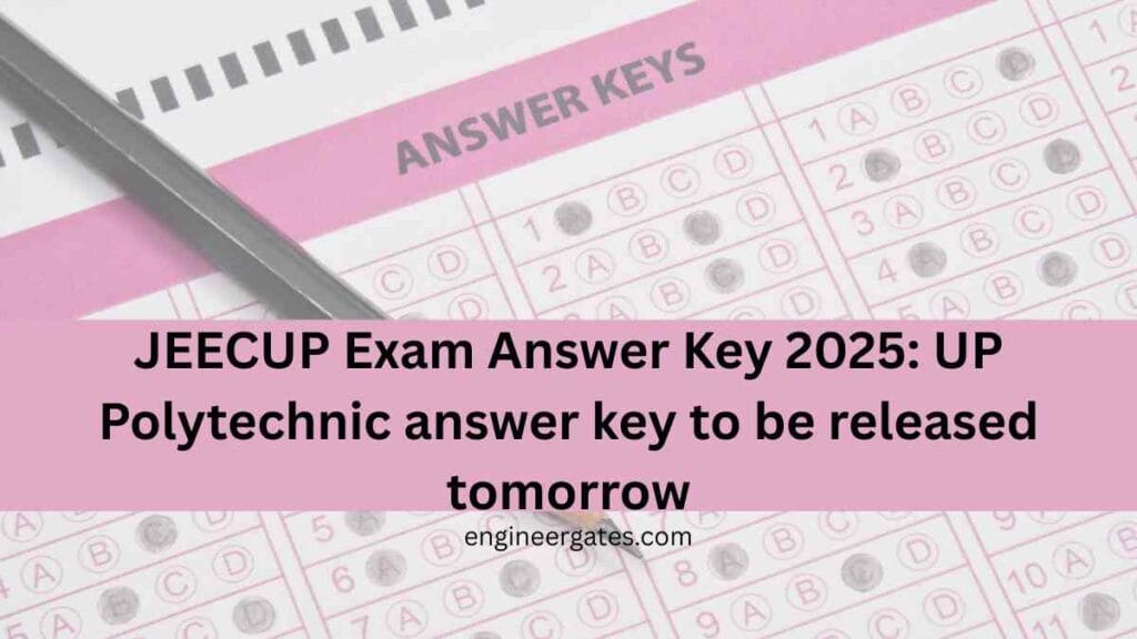 JEECUP Exam Answer Key 2025 UP Polytechnic Answer Key to be Released Tomorrow