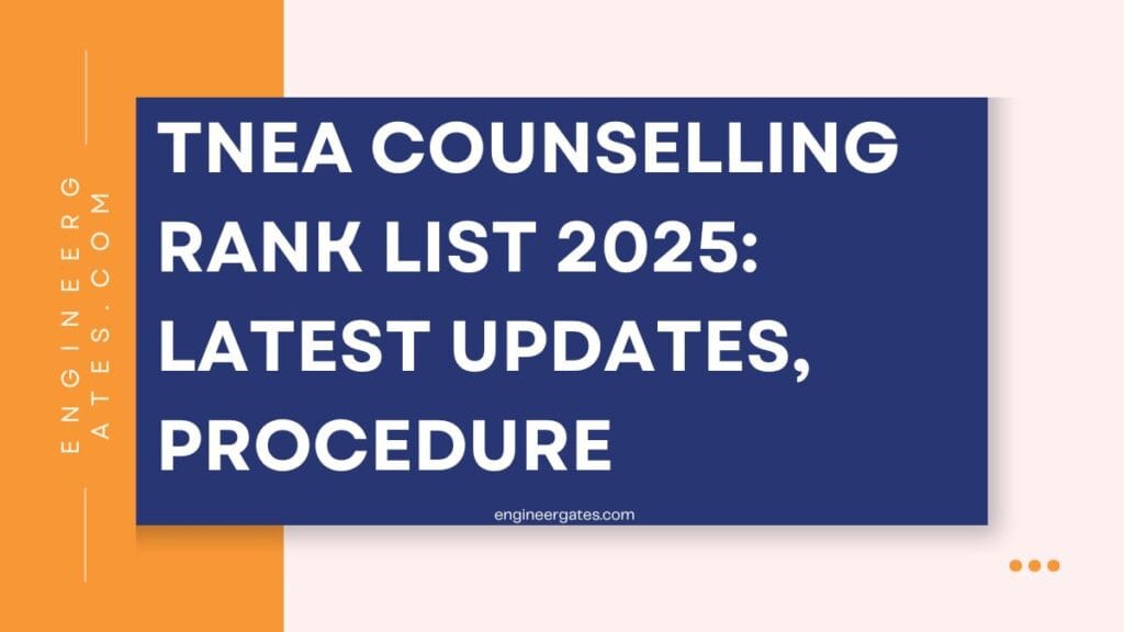 TNEA Counselling Rank List 2025 Latest Updates, Procedure