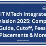 VIT MTech Integrated Admission 2025 Complete Guide, Cutoff, Fees, Placements & More