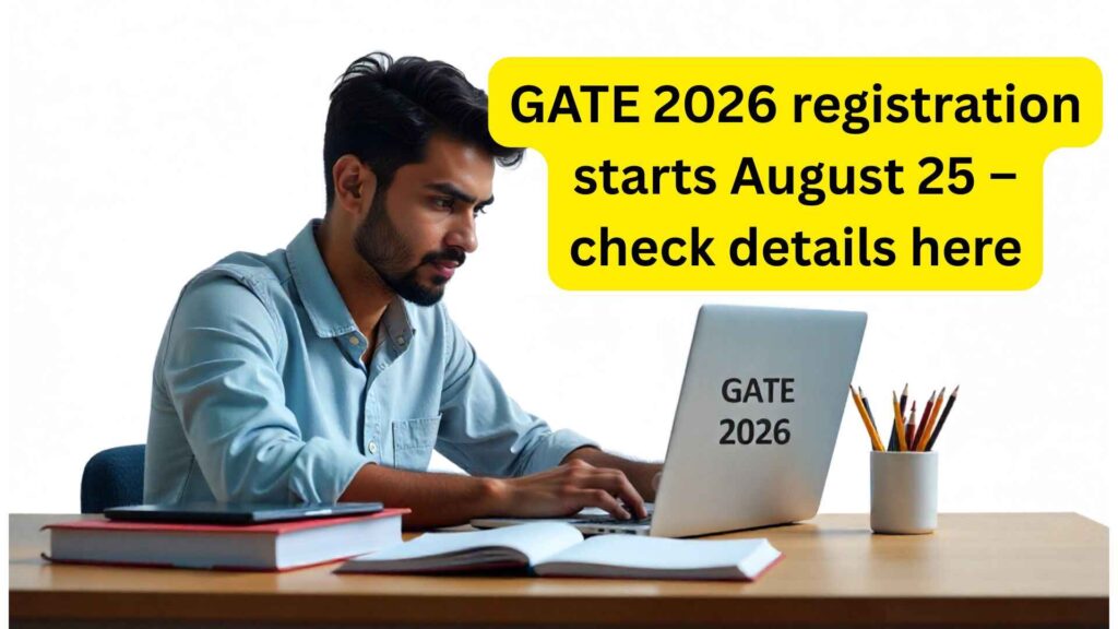GATE 2026 registration starts August 25